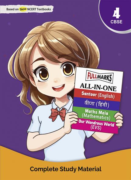 Full Marks All-in-One Class 4 | Complete Study Material for English Hindi Maths & EVS | Based on Latest NCERT Textbooks – Santoor Veena Maths Mela & Our Wondrous World | Aligned with Latest CBSE Syllabus