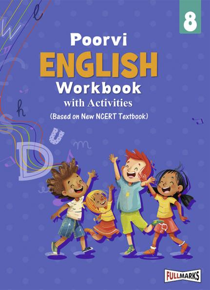 Full Marks English Workbook (With Activities) Class 8 | Based on Latest NCERT Textbook Poorvi and CBSE Syllabus | Includes Chapterwise Summary Solved Q/A Practice Papers and More