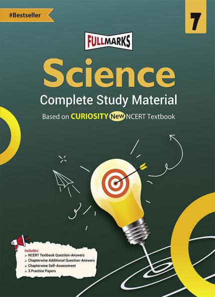 Full Marks Science Complete Study Material Class 7 | Based on New NCERT Textbook CURIOSITY and CBSE Syllabus | Includes Chapterwise Summary Solved Q/A Practice Papers and More