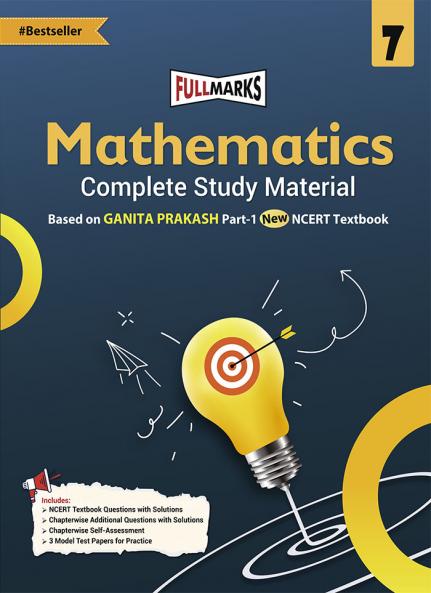 Full Marks Mathematics Complete Study Material Class 7 | Based on New NCERT Textbook GANITA PRAKASH and CBSE Syllabus | Includes Chapterwise Summary Solved Q/A Practice Papers and More
