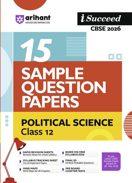 i-Succeed CBSE 2026 â€“ Political Science Class 12 | 15 Sample Question Papers | Rapid Revision Sheets | Mind Maps | Final 50 Most Probable Questions | As per Latest CBSE Sample Paper