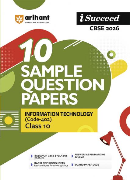 i-Succeed CBSE 2026â€” Information Technology (Code -402) Class 10 | 10 Sample Question Papers | Rapid Revision Sheets | Fully Solved Board Paper 2025 | Based on Latest CBSE Sample Paper