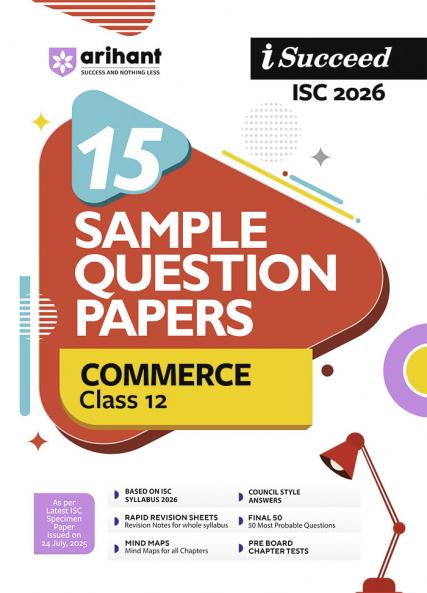i-Succeed ISC 2026 â€“ Commerce Class 12 | 15 Sample Question Papers | Based on Latest ISC Syllabus | Includes Solved Specimen Paper 2025 Board Paper & Council-style Answers