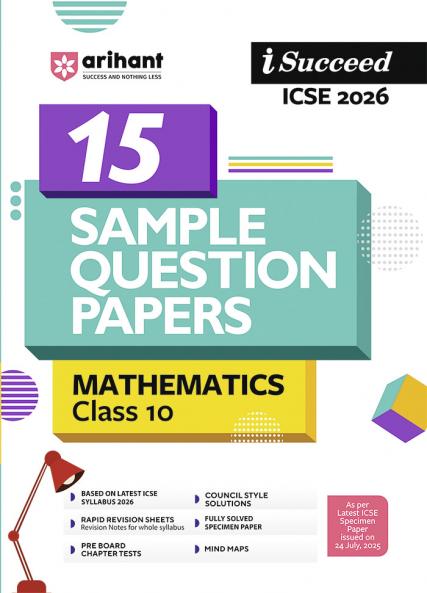 i-Succeed ICSE 2026 â€“ Mathematics Class 10 | 15 Sample Question Papers | Based on Latest ICSE Syllabus | Includes Solved Specimen Paper 2025 Board Paper & Council-style Answers