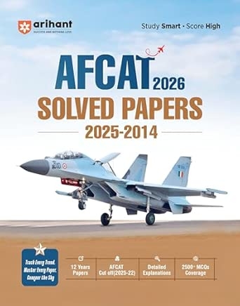 Arihant AFCAT 2026 | 12 Years Solved Papers (2025–2014) | 2500+ MCQs with Detailed Explanations | AFCAT Cut Off (2025–22) & Trend Analysis | For Flying Technical & Non-Technical Branches