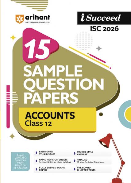 i-Succeed ISC 2026 â€“ Accounts Class 12 | 15 Sample Question Papers | Based on Latest ISC Syllabus | Includes Solved Specimen Paper 2025 Board Paper & Council-style Answers