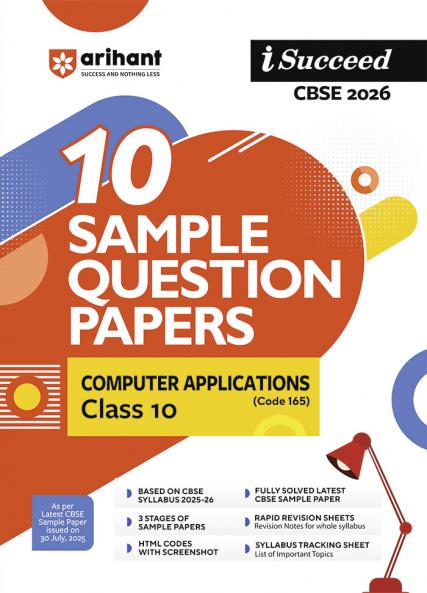 i-Succeed CBSE 2026 â€“ Computer Applications (Code 165) Class 10 | 10 Sample Question Papers | Rapid Revision Sheets | HTML Codes with Screenshots | As per Latest CBSE Sample Paper