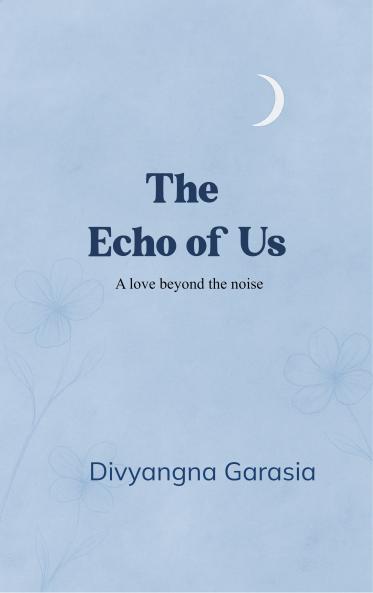 The Echo of Us - A love beyond the noise