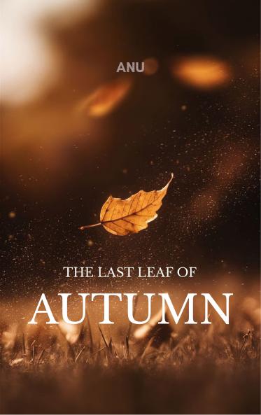 The Last Leaf Of Autumn - Love Loss And Everything In Between
