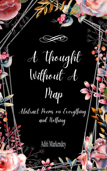 A Thought Without a Map - Abstract Poems on Everything and Nothing