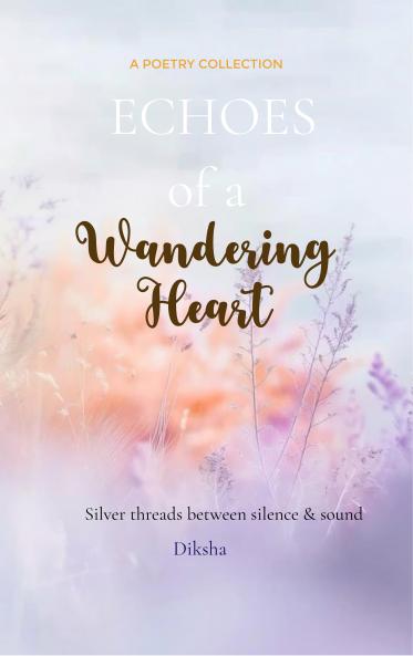 Echoes of a wandering heart - Silver threads between silence and sound