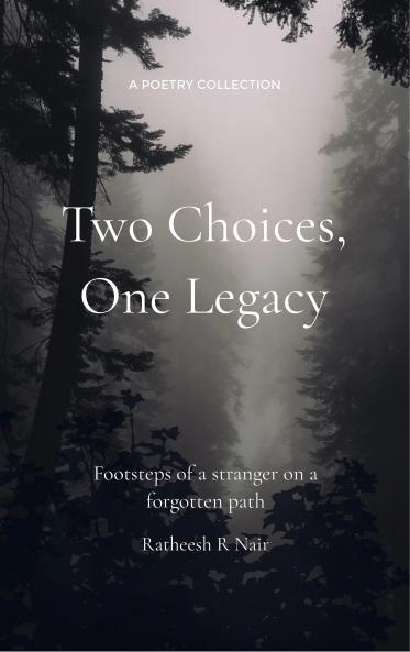 Two choices One legacy - Footsteps of a stranger on a forgotten path