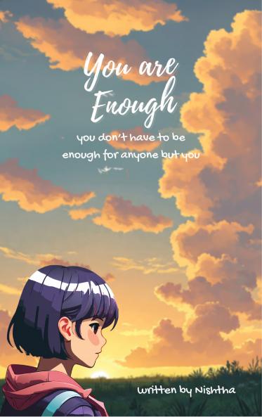 You Are Enough - You Don't Have To Be Enough For Anyone But You