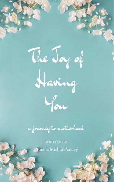 The Joy of having You - a journey to motherhood