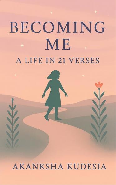 Becoming Me - A Life in 21 Verses