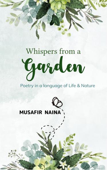 Whispers from a Garden Poetry in the language of Life & Nature