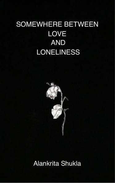 SOMEWHERE BETWEEN LOVE AND LONELINESS