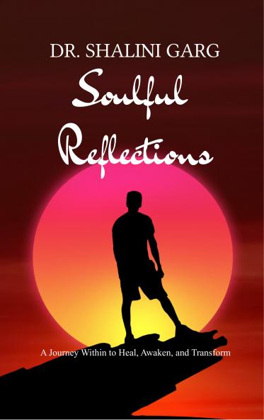 Soul Reflections - A Journey Within to Heal Awaken and Transform