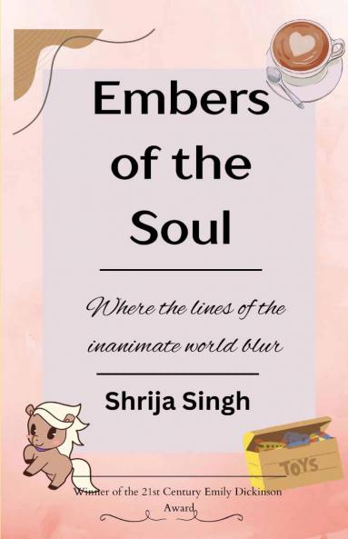 Embers of the Soul   When the lines of the inanimate world blur