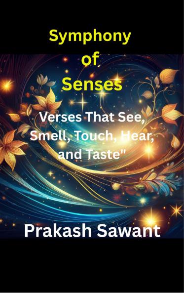 Symphony of Senses - Verses That See Smell Touch Hear and Taste