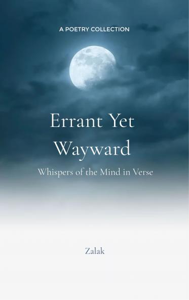 Errant yet Wayward Whispers of the Mind in Verse