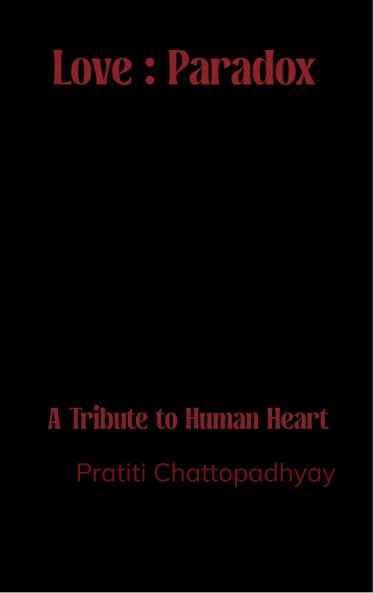 Paradox : Love - A Tribute to human heart