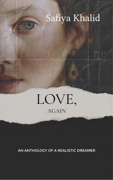 LOVE Again - An Anthology Of A Realistic Dreamer