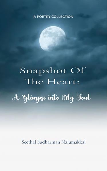 Snapshot of the Heart - A Glimpse into My Soul