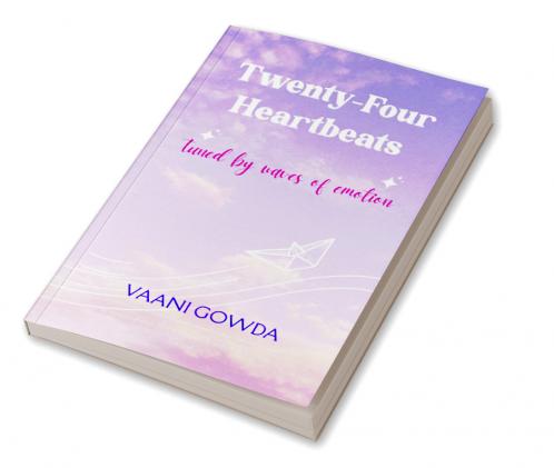Twenty-Four Heartbeats   Tuned by waves of emotion