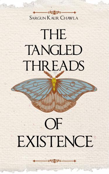 Tangled Threads of Existence