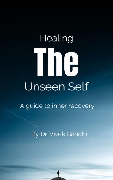 Healing the Unseen Self - A guide to inner recovery
