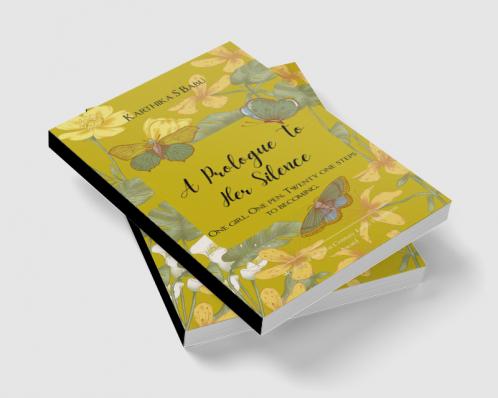 A Prologue to Her Silence   One Girl. One Pen. Twenty-One Steps to Becoming.