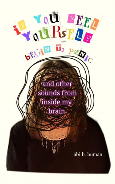 if you feel yourself begin to panic - and other sounds from inside my brain
