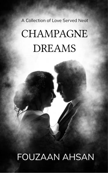 CHAMPAGNE DREAMS A Collection of Love Served Neat