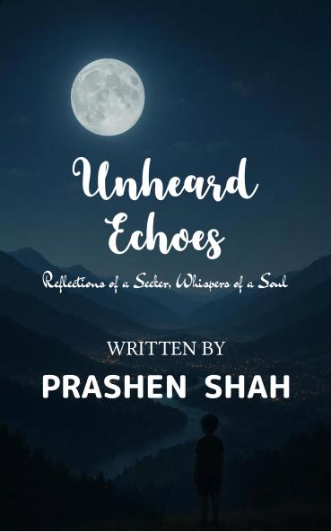 Unheard Echoes - Reflections of a Seeker Whispers of a Soul