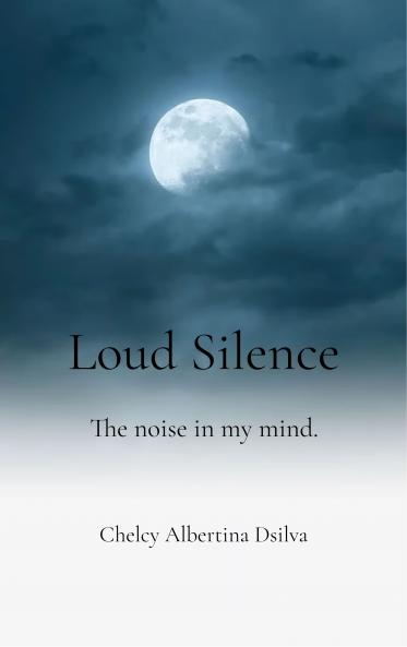 Loud Silence - The noise in my mind.