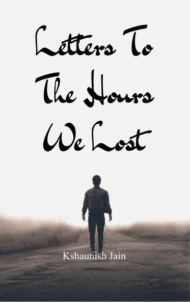 Letters To The Hours We Lost