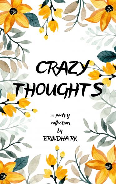 CRAZY THOUGHTS - A collection of all my crazy and random thoughts that come and go.