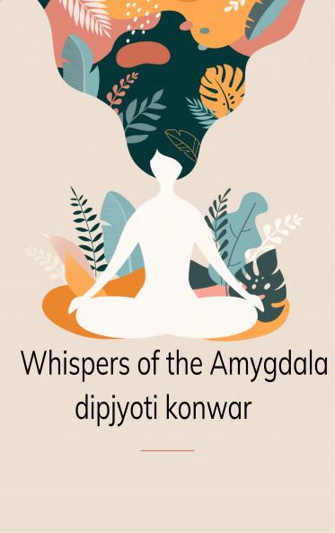 Whispers of the Amygdala A collection of poems