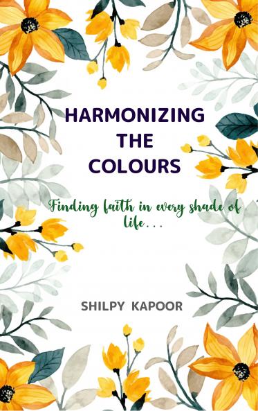 HARMONIZING THE COLOURS - Finding Faith in Every Shade of Life
