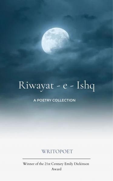 Riwayat - e - Ishq-A Poetry Collection