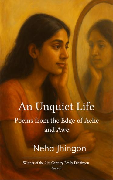 An Unquiet Life Poems from the Edge of Ache and Awe