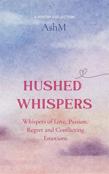 Hushed Whispers - Whispers of Love Passion Regret and Conflicting Emotions
