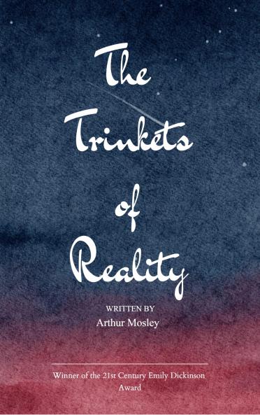 Trinkets of Reality The thought of a melancholic mind expressed poetically through the rush of life and the witness of deaths