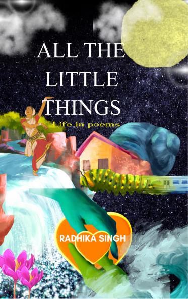 All the Little Things Life in poems