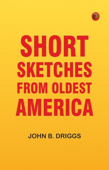 Short Sketches from Oldest America