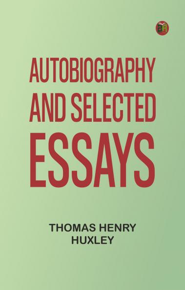 Autobiography and Selected Essays