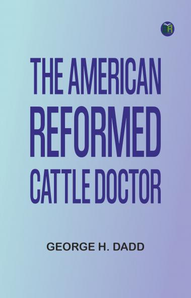 The American Reformed Cattle Doctor