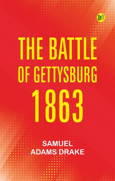 The Battle of Gettysburg 1863
