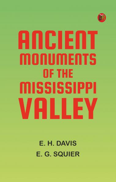 Ancient Monuments of the Mississippi Valley